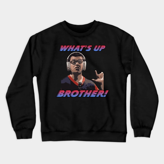 What's Up Brother(Sketch) Crewneck Sweatshirt by Tuna2105